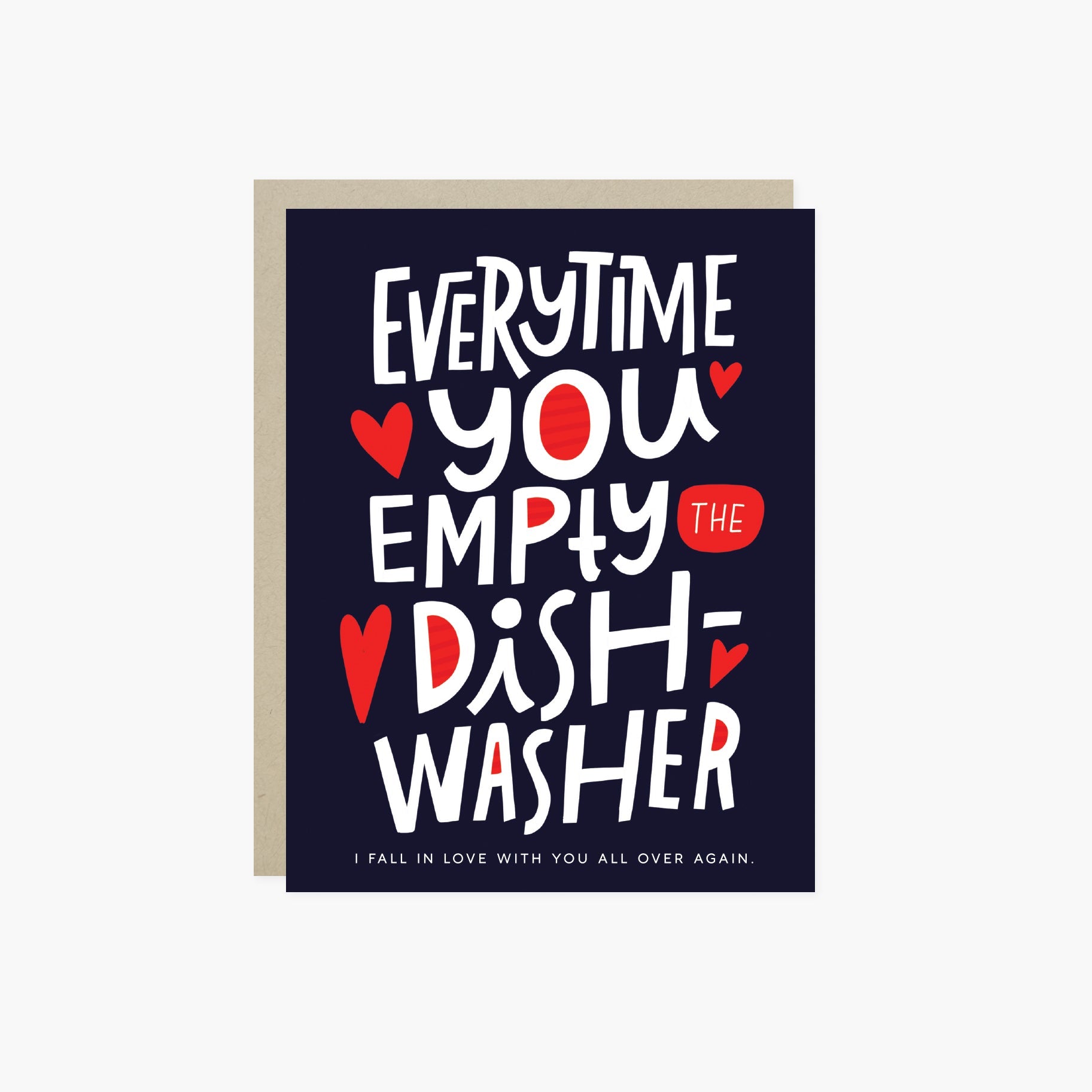 A Valentine's day greeting card with hand lettering that reads 'Everytime you empty the dishwasher I fall in love with you all over again.' It features red and red-hearts-shaped text on a dark background.