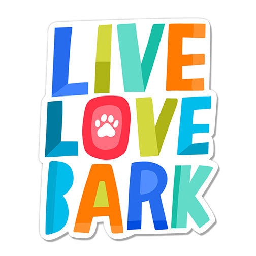 A colorful die-cut vinyl sticker with the text 'LIVE LOVE BARK' and a paw print symbol.