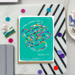 Friendship greeting card with colorful knot design that says so glad I have you to help navigate this.