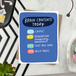 Funny greeting card with list-style text describing brain contents: coffee, imaginary arguments, a song, and mild panic