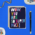 Thank you greeting card with illustrated and colorful lettering that says wow you are so super nice.