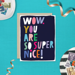 Thank you greeting card with illustrated and colorful lettering that says wow you are so super nice.