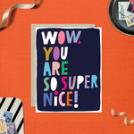 Thank you greeting card with illustrated and colorful lettering that says wow you are so super nice.
