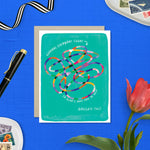 Friendship greeting card with colorful knot design that says so glad I have you to help navigate this.