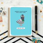 Greeting card with illustrated pigeon and text that reads “Currently overthinking every single thing. How are you?”