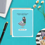 Greeting card with illustrated pigeon and text that reads “Currently overthinking every single thing. How are you?”