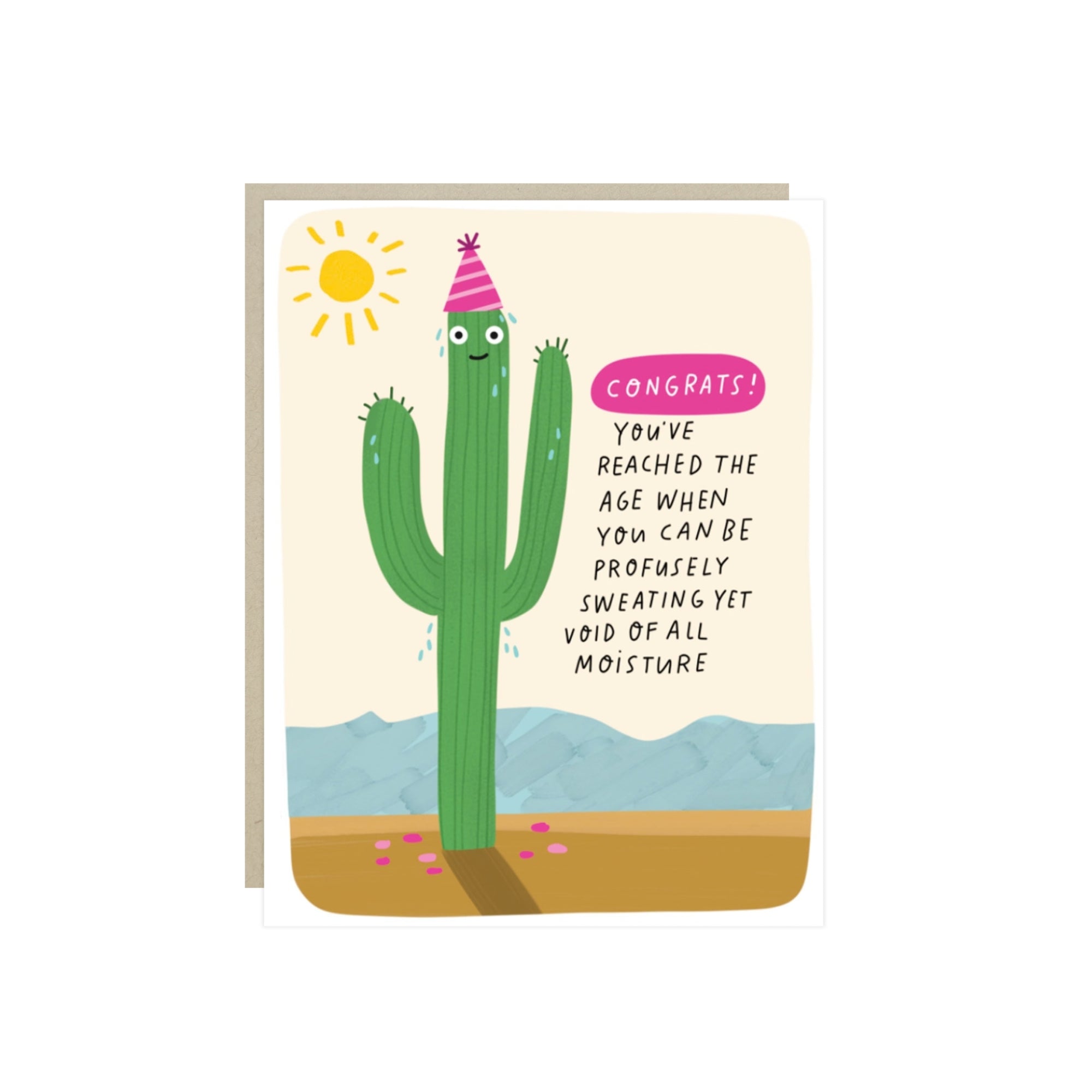 Funny birthday card with a sweating cactus in a party hat and the words 'Congrats! You've reached the age when you can be profusely sweating yet void of all moisture.'