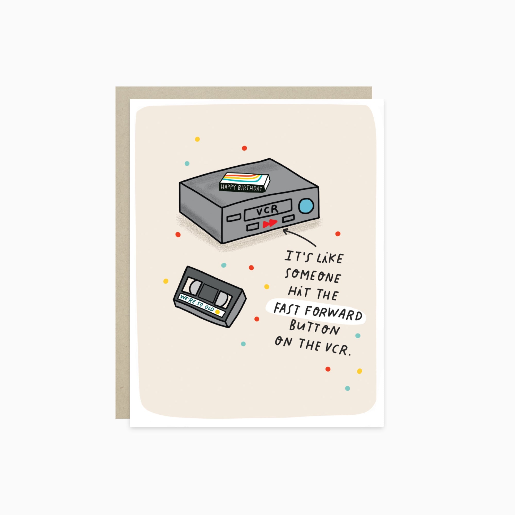 Birthday greeting card with VCR and "It's like someone hit the fast forward button on the VCR'