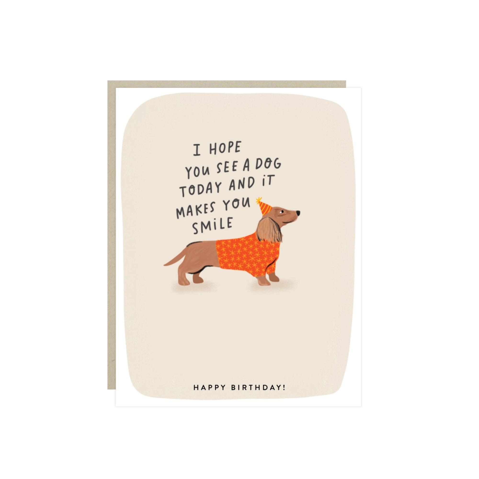 Birthday card with a dachshund in a party hat and the words 'I hope you see a dog today and it makes you smile. Happy Birthday.'