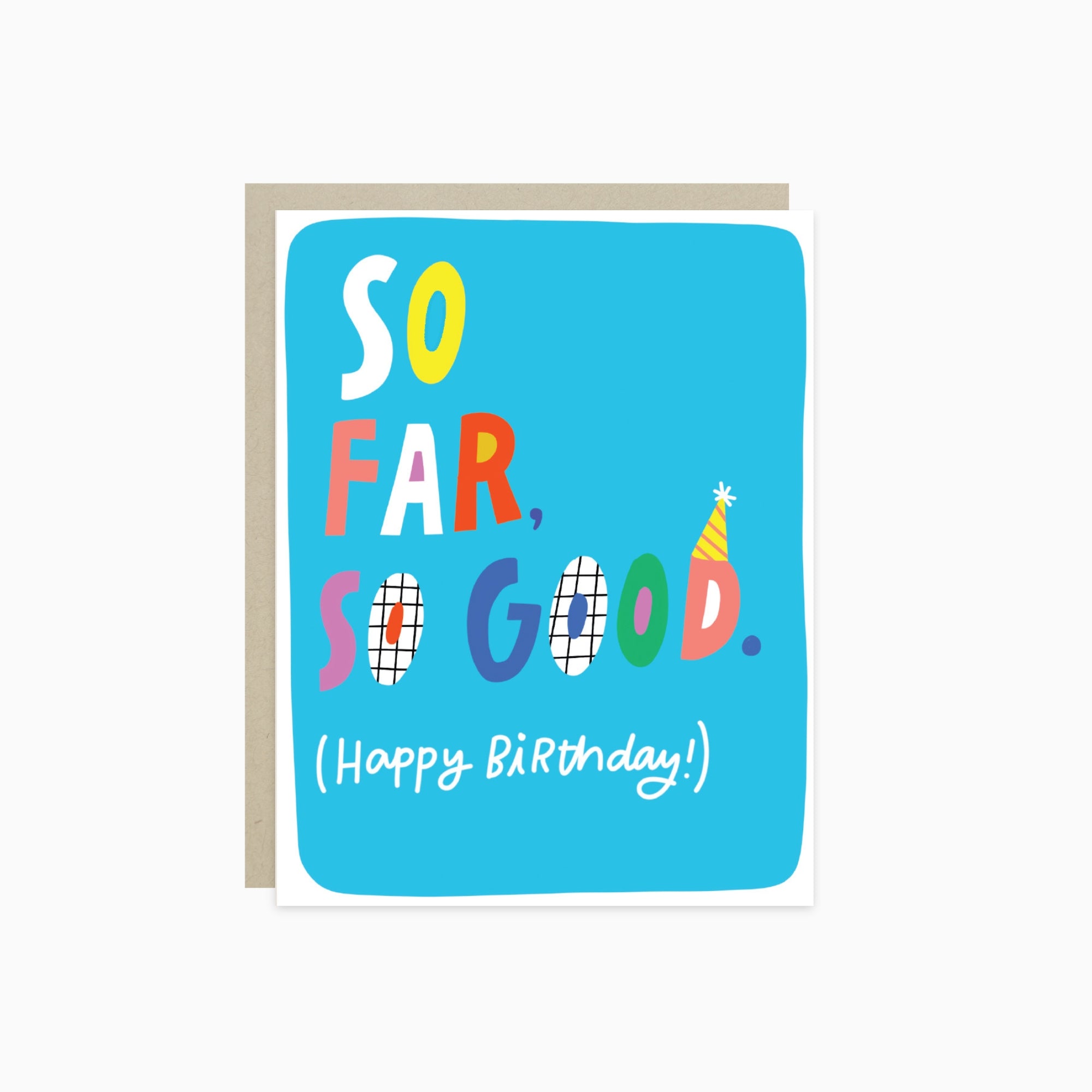 Birthday greeting card with 'so far so good text'