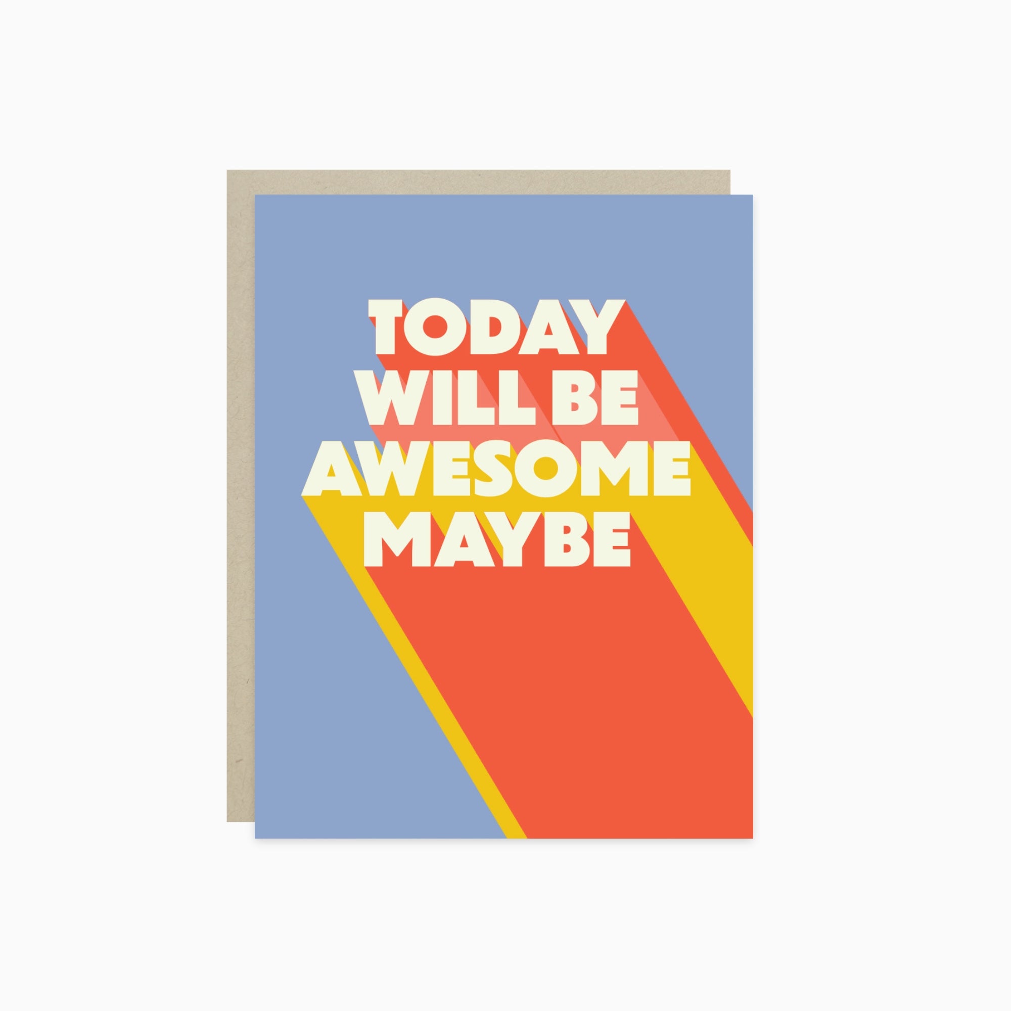 Friendship greeting card with 'Today will be awesome maybe' text