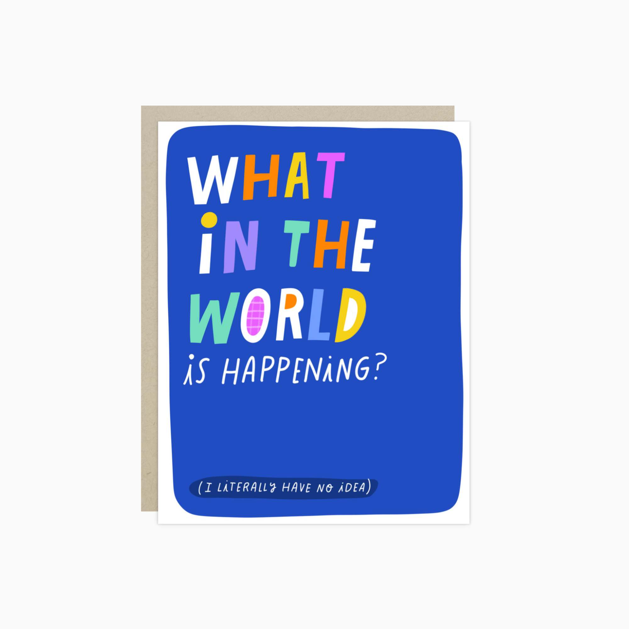 Friendship greeting card with 'what in the world is happened text'