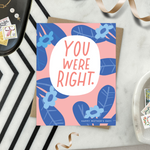 Mothers day greeting card with flowers and text 'you were right. happy mothers day'