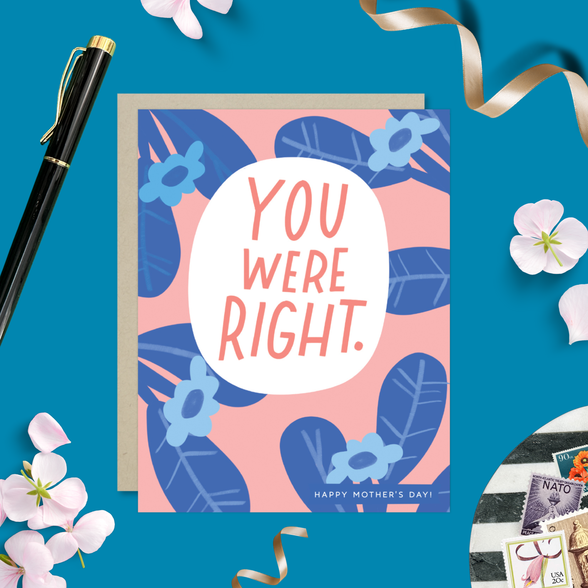 Mothers day greeting card with flowers and text 'you were right. happy mothers day'