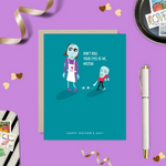 Mothers day greeting card with 2 zombies, one's eyes on the floor text 'don't roll your eyes at me, mister..happy mothers day'